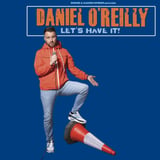 Daniel O'Reilly: Let's Have It