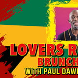 Lovers Rock Brunch