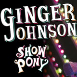 Ginger Johnson: Show Pony