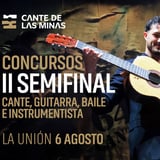 II Semifinal de los Concursos - Cante de las Minas