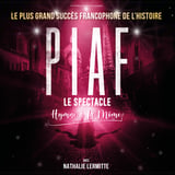 Piaf ! Le Spectacle