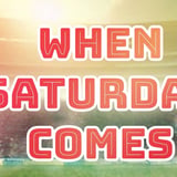 When Saturday Comes: the Musical