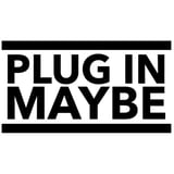 Plug In Maybe