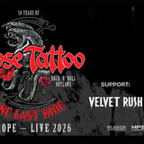 ROSE TATTOO & Support: VELVET RUSH - “Rock’N’Roll outlaws – one last ride”   