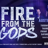 Fire From The Gods (USA) Brisbane 