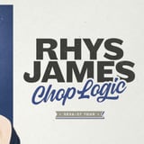 Rhys James: Chop Logic