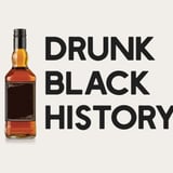 Drunk Black History