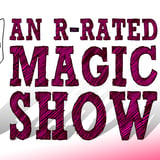 An R-Rated Magic Show