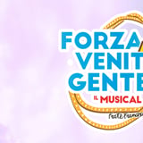 Forza Venite Gente - Il Musical