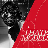 I Hate Models