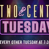 Two Cents Tuesday (Main Room)