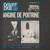 Desert Daze presents: Angine de Poitrine