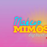 Makeup & Mimosas: Drag Brunch with a Punch - 13+ with Parent/Guardian