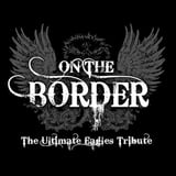 On the Border - The Ultimate Eagles Tribute