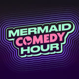 Mermaid Comedy Hour ft. Kari Assad, Valerie Tosi and more TBA