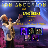 Jon Anderson & The Band Geeks preforming YES Epics, classics & more
