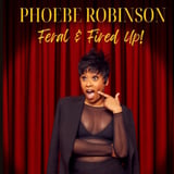 Phoebe Robinson: Feral & Fired Up!