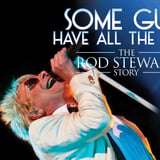Some Guys Have All The Luck - Rod Stewart Story