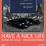 Have A Nice Life with Bosse-de-Nage and Rhododendron