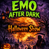 EMO AFTER DARK - HALLOWEEN SHOW!