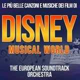 DISNEY MUSICAL WORLD - The European Soundtrack Orchestra