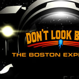 Don't Look Back: The Boston Experience
