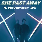SHE PAST AWAY + Vioflesh - Dates 2026 - Bremen * Lagerhaus 
