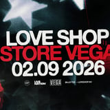 Love Shop: I Love You Goodbye | VEGA | 2. september 2026