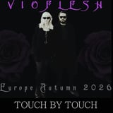 VIOFLESH ◆ TOUCH BY TOUCH