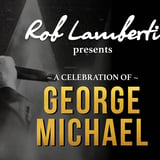 Rob Lamberti presents – A celebration of George Michael