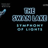 SWAN LAKE: SYMPHONY OF LIGHTS