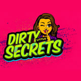 Dirty Little Secrets (Ages 21 & Over)