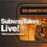 SubwayTakes Live! with Kareem Rahma