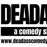 DEADASS: A Comedy Show