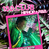 130 CLUB: HIP HOP + R&B w/ DJ ACRONYM