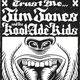 Jim Jones and the Kool-Ade Kids + Tonguecutter + Ned