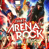 That Arena Rock Show: A Celebration of 70s & 80s Rock