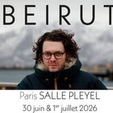 BEIRUT • Paris - Salle Pleyel • 30 Juin + 1er Juillet 2026