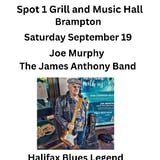 Halifax Blues Legend JOE MURPHY with JAMES ANTHONY BAND