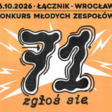 71 zgłoś się! Konkurs młodych zespołów / 16.10 Klub Łącznik