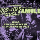 The Good The Bad and The Zugly + special guest: Amulet // Sentrum Scene // 13.11.26