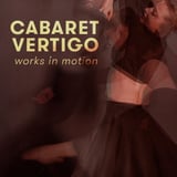 Cabaret Vertigo - works in motion