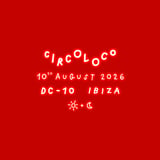 Circoloco Ibiza - Week 16