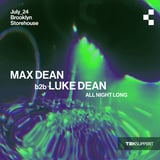 Teksupport: Max Dean b2b Luke Dean (open to close)