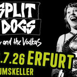 SPLIT DOGS [UK] + VALY AND THE VODKAS [DD] | 29.7.26 Museumskeller Erfurt