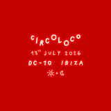 Circoloco Ibiza - Week 12
