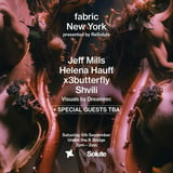 fabric New York: Jeff Mills, Helena Hauff, x3butterly, Shvili + Special Guests TBA