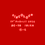 Circoloco Ibiza - Week 18