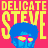 Delicate Steve +  Aggie Miller