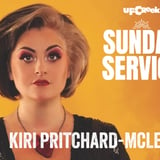 The Sunday Service w/ Kiri Pritchard-Mclean